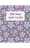 365 Days Until I'm 60: Blank Pages Planner, Lined Notebook, Journal, Diary, Page a Day (365 Pages), Birthday Gift Idea, Book Size 8"x10"
