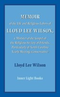 Memoir of the Life and Religious Labors of Lloyd Lee Wilson