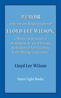 Memoir of the Life and Religious Labors of Lloyd Lee Wilson