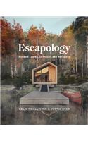 Escapology: Modern Cabins, Cottages and Retreats
