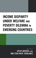 Income Disparity Under Welfare and Poverty Dilemma in Emerging Countries