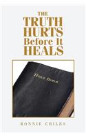 The Truth Hurts Before It Heals