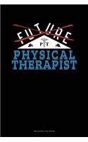 Future Physical Therapist: Mileage Log Book(806 Mileage Log Book)