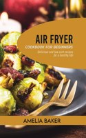 Air Fryer Cookbook for Beginners