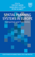 Spatial Planning Systems in Europe: Comparison and Trajectories (Elgar Studies in Planning Theory, Policy and Practice)