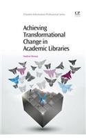 Achieving Transformational Change in Academic Libraries