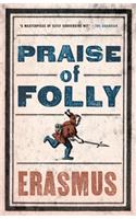 Praise of Folly: Newly Translated and Annotated - Also included Pope Julius Barred from Heaven, ‘Epigram against Pope Julius II’ and a selection of his Adages(Evergreens)
