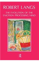 The Evolution of the Emotion-Processing Mind