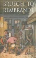 Bruegel to Rembrandt