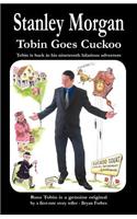 Tobin Goes Cuckoo