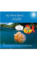 Fay Learns about . . . Jellyfish