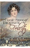 Short Period of Exquisite Felicity