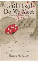 Until Death Do We Meet