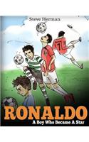 Ronaldo: A Boy Who Became A Star. Inspiring children book about one of the best soccer players.