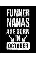 Funner Nanas Are Born In October: Birthday Lined Journal Notebook For Nana