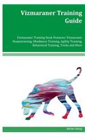 Vizmaraner Training Guide Vizmaraner Training Book Features: Vizmaraner Housetraining, Obedience Training, Agility Training, Behavioral Training, Tricks and More