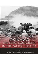 Iwo Jima and Okinawa: The Final Campaigns in the Pacific Theater