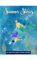 Summer Stories - A Sketch and Story Book: 100 Draw and Write Story Pages for Kids and Adults - Mermaid Softcover Composition Size Notebook Journal