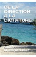 de la Direction a la Dictature