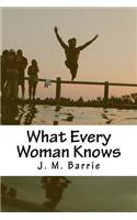 What Every Woman Knows