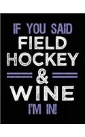 If You Said Field Hockey & Wine I'm In