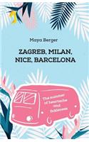 Zagreb, Milan, Nice, Barcelona