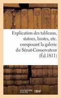 Explication Des Tableaux, Statues, Bustes, Etc. Composant La Galerie Du Sénat-Conservateur,: Rétablie Par Ses Ordres(Litterature)