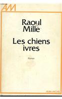 Chiens Ivres (Les)