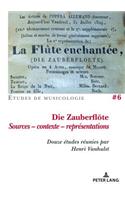 Die Zauberfloete, Sources - Contexte - Représentations