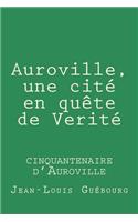 Auroville, une cite en quete de Verite