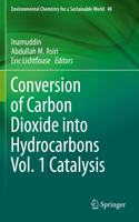 Conversion of Carbon Dioxide Into Hydrocarbons Vol. 1 Catalysis