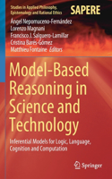 Model-Based Reasoning in Science and Technology