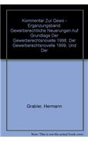 Kommentar Zur Gewo - Erganzungsband: Gewerberechtliche Neuerungen Auf Grundlage Der Gewerberechtsnovelle 1998, Der Gewerberechtsnovelle 1999, Und Der Gewerberechtsnovelle 2000. Kommentierung Unter Einbeziehung Von Gesetzesmaterialien, Durchfa1/4hru