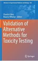 Validation of Alternative Methods for Toxicity Testing