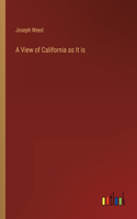 View of California as It is