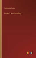 Hooker's New Physiology