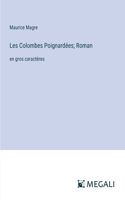 Les Colombes Poignardées; Roman: en gros caractères