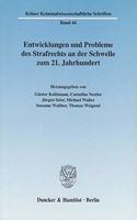 Entwicklungen Und Probleme Des Strafrechts an Der Schwelle Zum 21. Jahrhundert