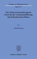 Der Schutz Personenbezogener Daten Bei Der Auslandsaufklarung Durch Bundeswehrsoldaten