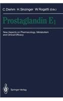 Prostaglandin E1: New Aspects on Pharmacology, Metabolism and Clinical Efficacy