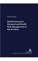 Health Insurance Demand and Health Risk Management in Rural China