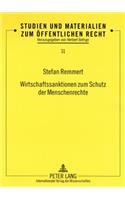 Wirtschaftssanktionen Zum Schutz Der Menschenrechte: Zur Frage Ihrer Vereinbarkeit Mit Dem Allgemeinen Zoll- Und Handelsabkommen (Gatt)