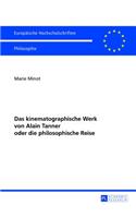 Das Kinematographische Werk Von Alain Tanner Oder Die Philosophische Reise