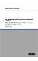 Jahrhundertkonflikt zwischen Argentinien und Chile: Ein Vergleich der Mediation der britischen Krone und des Papstes im Beagle-Konflikt