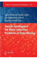 Swarm Intelligence for Multi-Objective Problems in Data Mining