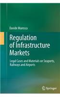 Regulation of Infrastructure Markets