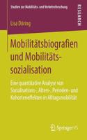 Mobilitätsbiografien Und Mobilitätssozialisation