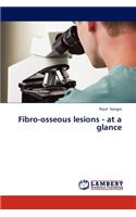 Fibro-Osseous Lesions - At a Glance