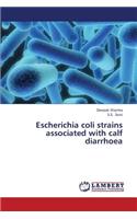 Escherichia Coli Strains Associated with Calf Diarrhoea