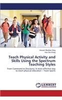 Teach Physical Activity and Skills Using the Spectrum Teaching Styles